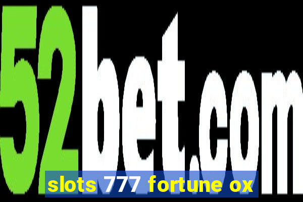 slots 777 fortune ox